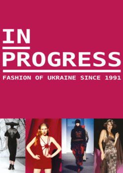 In progress. Fashion of Ukraine since 1991